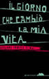 Cover of Il giorno che cambiò la mia vita