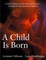 Cover of "A Child Is Born"