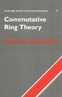 Commutative Ring Theory (Cambridge Studies in Advanced Mathematics)