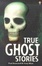 Cover of "True Ghost Stories"