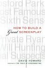 How to Build a Great Screenplay : A Master Class in Storytelling for Film