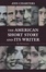 Cover of "The American Short Story and Its Writer"
