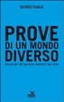 Cover of Prove di un mondo diverso. Itinerari di lavoro dentro la crisi