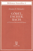 Gödel, Escher, Bach: un'Eterna Ghirlanda Brillante Una fuga metaforica su menti e macchine nello spirito di Lewis Carroll