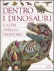 Cover of Dentro i dinosauri e altri animali preistorici