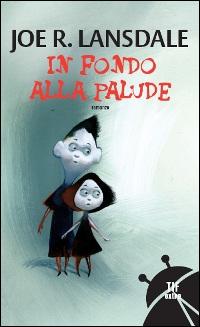 More about In fondo alla palude