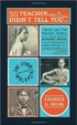 Cover of What Your Teacher Didn't Tell You