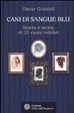 Cover of Cani di sangue blu. Storia e storie di 31 razze celebri