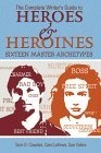The Complete Writer's Guide to Heroes and Heroines