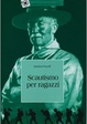 Cover of Scautismo per ragazzi