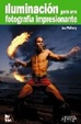 Cover of Iluminacion para una fotografia impresionante/ Lighting for stunning photography