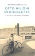 Cover of Otto milioni di biciclette