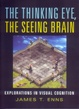 Cover of The Thinking Eye, The Seeing Brain