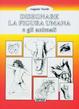 Cover of Disegnare la figura umana e gli animali