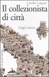 Cover of Il collezionista di città
