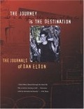The Journey is the Destination : The Journals of Dan Eldon