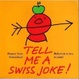 Cover of Tell me a Swiss joke!