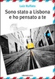 Cover of Sono stato a Lisbona e ho pensato a te