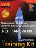 MCPD Self-Paced Training Kit (Exam 70-548) : Designing and Developing Windows -Based Applications Using the Microsoft  .NET Framework (Pro Certification)