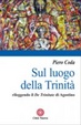 Cover of Sul luogo della Trinità. Rileggendo il «De Trinitate» di Agostino
