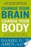 Cover of Change Your Brain, Change Your Body