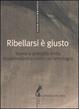 Cover of Ribellarsi è giusto