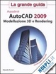 Cover of AutoCad 2009. Modellazione 3D e Rendering. La grande guida. Con CD-ROM