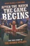 Cover of After the Match, The Game Begins
