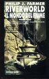 Cover of Riverworld. Il mondo del fiume - Libro I