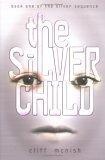 The Silver Child : Book one of the Silver Sequence (Middle-Grade Fiction)