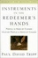 Cover of "Instruments in the Redeemer's Hands"