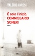 Cover of È solo l'inizio, commissario Soneri