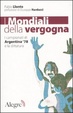 Cover of I mondiali della vergogna. I campionati di Argentina '78 e la dittatura