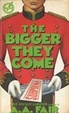 Cover of The Bigger They Come