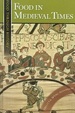 Cover of Food in Medieval Times (Food through History)