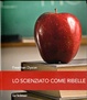 Cover of Lo scienziato come ribelle