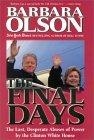 The Final Days : The Last, Desperate Abuses of Power by the Clinton White House