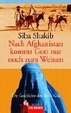 Cover of Nach Afghanistan kommt Gott nur noch zum Weinen. Die Geschichte der Shirin- Gol.