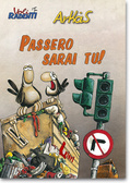 Passero sarai tu!