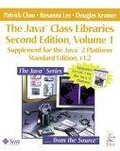 The Java(TM) Class Libraries : Supplement for the Java(TM) 2 Platform, v1.2; Parts A and B(Volume 1, Standard Edition) (The Java Series)