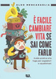 Cover of È facile cambiare vita se sai come farlo