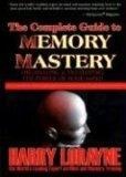 The Complete Guide to Memory Mastery : Organizing & Developing the Power of Your Mind (Fell's Official Know-it-all Guide)