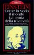 Cover of Come io vedo il mondo - La teoria della relatività
