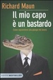 Cover of Il mio capo è un bastardo. Come sopravvivere alla giungla del lavoro