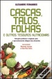 Cover of Cascas, talos, folhas e outros tesouros nutricionais