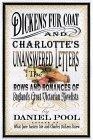 Dickens' Fur Coat and Charlotte's Unanswered Letters : The Rows and Romances of England's Great Victorian Novelists