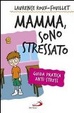 Cover of Mamma, sono stressato. Guida pratica per genitori