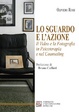 Cover of Lo sguardo e l'azione. Il video e la fotografia in psicoterapia e nel conseling