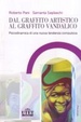 Cover of Dal graffito artistico al graffito vandalico. Psicodinamica di una nuova dipendenza compulsiva