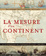 Image of La Mesure d'un Continent